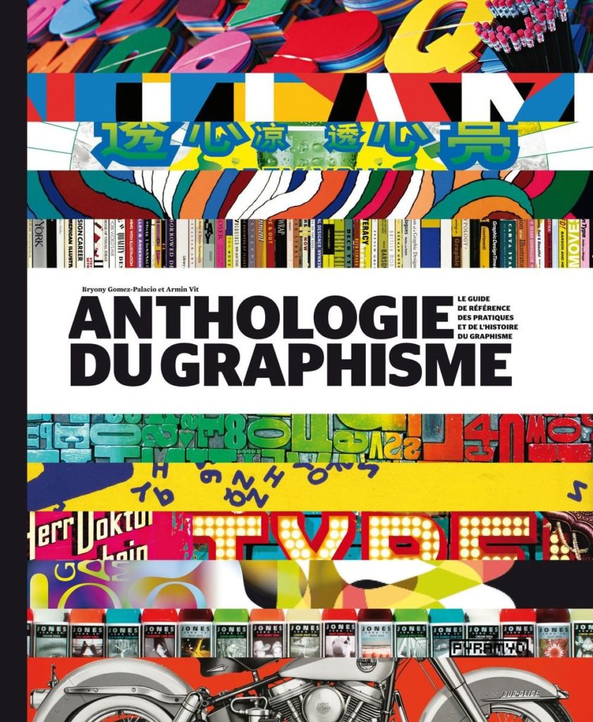 Livre de référence en graphisme : Anthologie du graphisme - Auteur : Bryony Gomez-Palacio & Armin Vit 