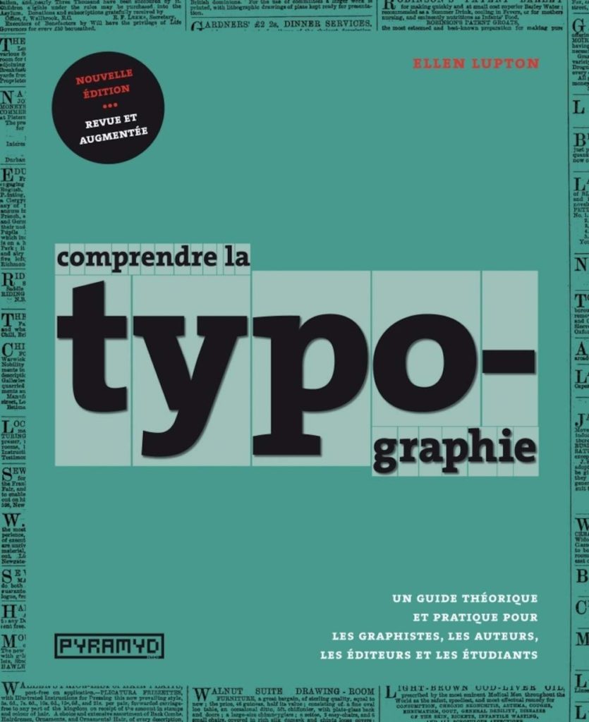 Livre de référence en graphisme : Comprendre la typographie - Auteur : Ellen Lupton